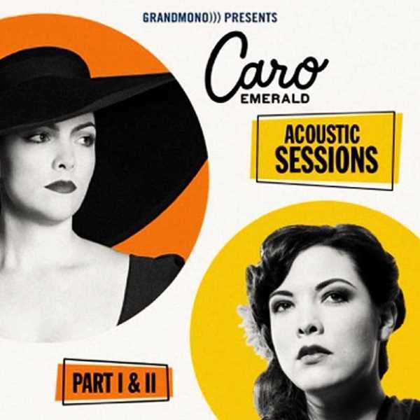 Caro Emerald - Acoustic Sessions Parts 1 & 2 (2017)