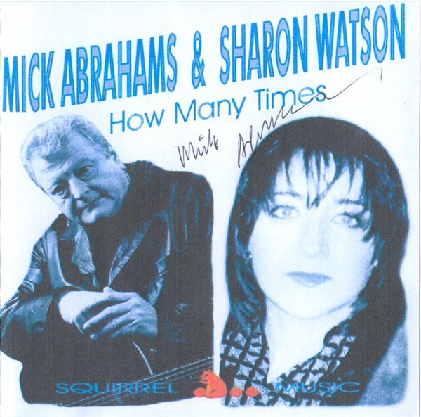 Mick Abrahams & Sharon Watson-How Many Times 2002