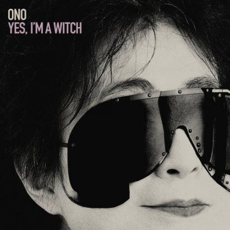 Yoko Ono - Yes, I'm A Witch (2007)